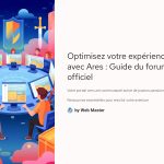 1 Optimisez votre experience avec Ares Guide du forum officiel